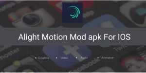 Alight Motion mod Apk for IOS