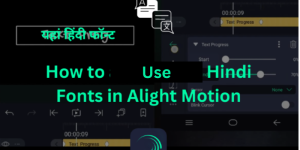 Hindi Fonts in Alight Motion